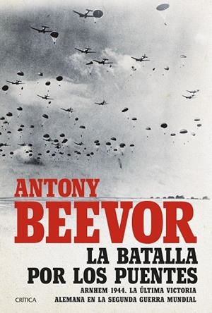 BATALLA POR LOS PUENTES, LA  | 9788491992684 | BEEVOR, ANTONY | Llibreria La Gralla | Librería online de Granollers