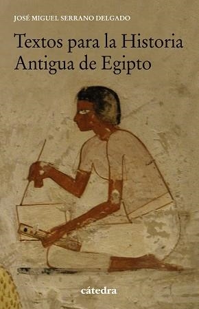 TEXTOS PARA LA HISTORIA ANTIGUA DE EGIPTO | 9788437642024 | SERRANO DELGADO, JOSÉ MIGUEL | Llibreria La Gralla | Librería online de Granollers