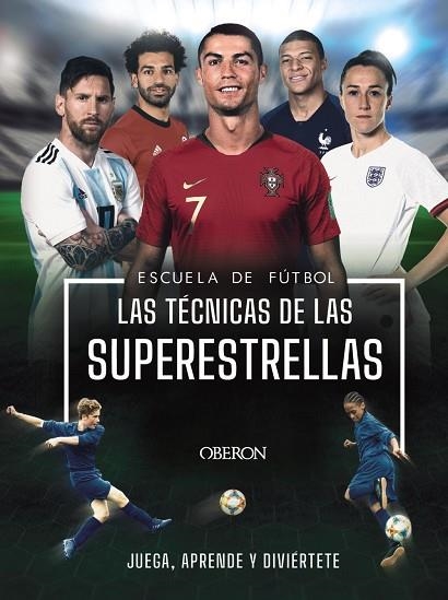 ESCUELA DE FUTBOL. LAS TÉCNICAS DE LAS SUPERESTRELLAS | 9788441543027 | COLSON, ROB | Llibreria La Gralla | Llibreria online de Granollers