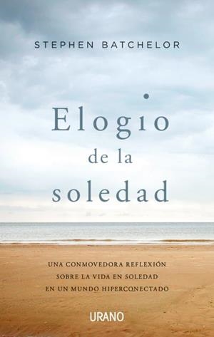 ELOGIO DE LA SOLEDAD | 9788416720989 | BATCHELOR, STEPHEN | Llibreria La Gralla | Librería online de Granollers