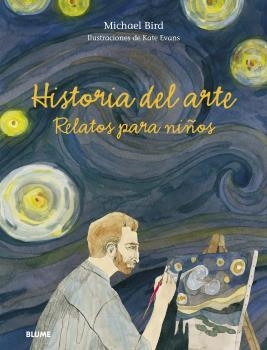 HISTORIA DEL ARTE. RELATOS PARA NIÑOS | 9788418459177 | BIRD, MICHAEL/EVANS, PETER | Llibreria La Gralla | Llibreria online de Granollers