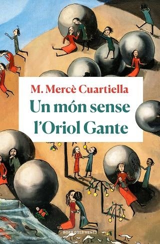 UN MÓN SENSE L'ORIOL GANTE | 9788418033094 | CUARTIELLA, M. MERCÈ | Llibreria La Gralla | Llibreria online de Granollers