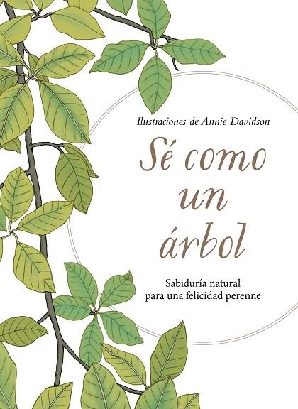 SÉ COMO UN ÁRBOL | 9788491294856 | DAVIDSON, ANNIE | Llibreria La Gralla | Librería online de Granollers