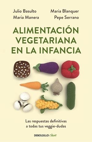 ALIMENTACIÓN VEGETARIANA EN LA INFANCIA (BOLSILLO) | 9788466356053 | VARIOS AUTORES,/BASULTO, JULIO | Llibreria La Gralla | Librería online de Granollers