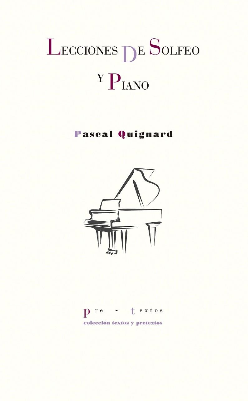 LECCIONES DE SOLFEO Y PIANO | 9788418178481 | QUIGNARD, PASCAL | Llibreria La Gralla | Llibreria online de Granollers