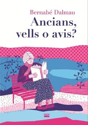 ANCIANS, VELLS O AVIS? | 9788491911142 | DALMAU, BERNABÉ | Llibreria La Gralla | Librería online de Granollers