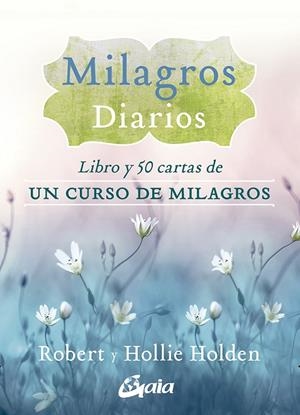 MILAGROS DIARIOS | 9788484458630 | HOLDEN, ROBERT/HOLDEN, HOLLIE | Llibreria La Gralla | Librería online de Granollers