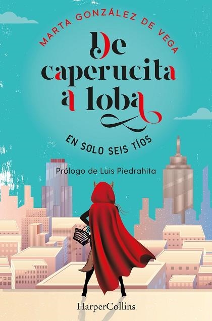 DE CAPERUCITA A LOBA EN SOLO SEIS TÍOS | 9788491396048 | GONZÁLEZ DE VEGA, MARTA | Llibreria La Gralla | Librería online de Granollers