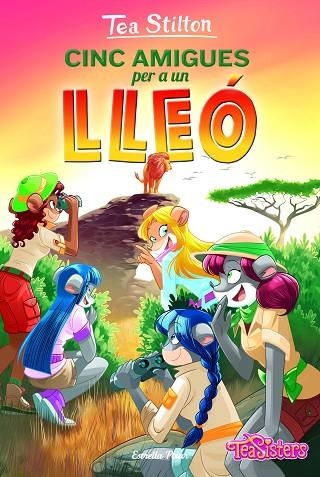 CINC AMIGUES PER A UN LLEÓ | 9788418443558 | STILTON, TEA | Llibreria La Gralla | Librería online de Granollers
