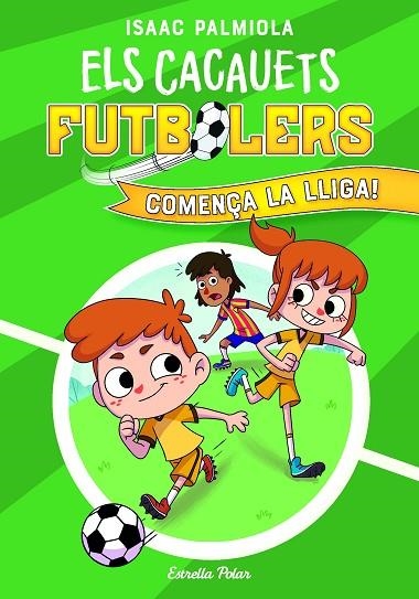 CACAUETS FUTBOLERS 1, ELS. COMENÇA LA LLIGA! | 9788418443497 | ISAAC PALMIOLA | Llibreria La Gralla | Llibreria online de Granollers