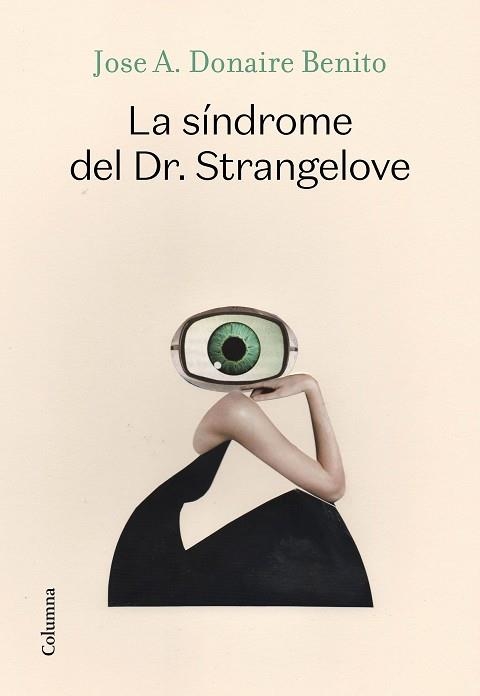 SÍNDROME DEL DR. STRANGELOVE, LA | 9788466427340 | DONAIRE BENITO, JOSÉ ANTONIO | Llibreria La Gralla | Librería online de Granollers
