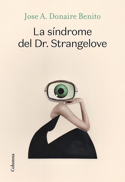 SÍNDROME DEL DR. STRANGELOVE, LA | 9788466427340 | DONAIRE BENITO, JOSÉ ANTONIO | Llibreria La Gralla | Llibreria online de Granollers