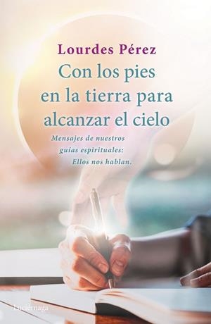 CON LOS PIES EN LA TIERRA PARA ALCANZAR EL CIELO | 9788418015502 | PÉREZ PÉREZ, LOURDES | Llibreria La Gralla | Librería online de Granollers