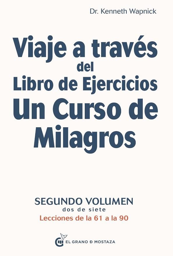 VIAJE A TRAVÉS DEL LIBRO DE EJERCICIOS UN CURSO DE MILAGROS, VOL 2 | 9788412249811 | WAPNICK, KENNETH/IRIBARREN, MIGUEL | Llibreria La Gralla | Librería online de Granollers