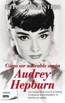 COMO SER ADORABLE SEGUN AUDREY HEPBURN | 9788498722307 | HELLSTERN, MELISSA | Llibreria La Gralla | Llibreria online de Granollers