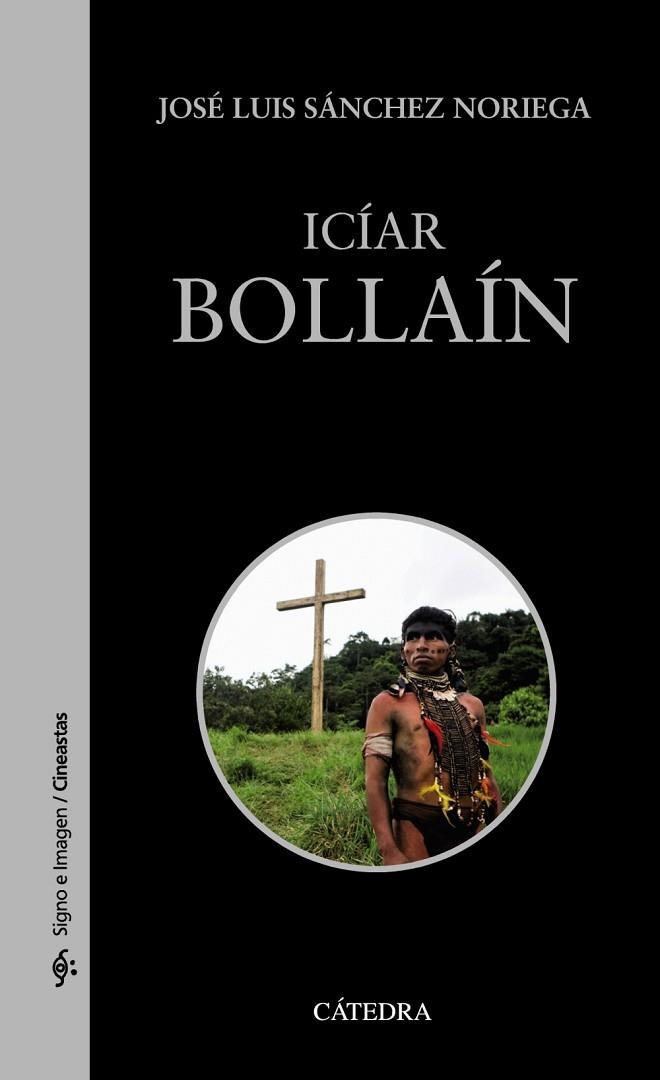 ICÍAR BOLLAÍN | 9788437642031 | SÁNCHEZ NORIEGA, JOSÉ LUIS | Llibreria La Gralla | Librería online de Granollers