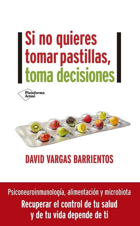 SI NO QUIERES TOMAR PASTILLAS, TOMA DECISIONES | 9788418582110 | VARGAS, DAVID | Llibreria La Gralla | Llibreria online de Granollers