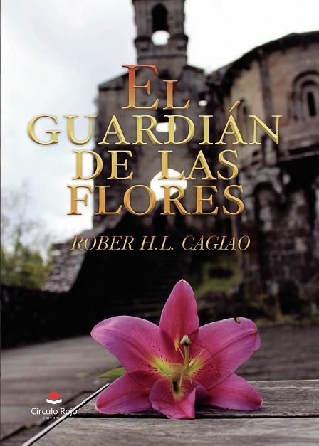 GUARDIÁN DE LAS FLORES, EL | 9788413383514 | ROBER H.L.  CAGIAO | Llibreria La Gralla | Librería online de Granollers