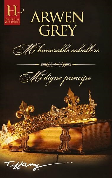 MI HONORABLE CABALLERO; MI DIGNO PRÍNCIPE | 9788413750897 | GREY, ARWEN | Llibreria La Gralla | Librería online de Granollers