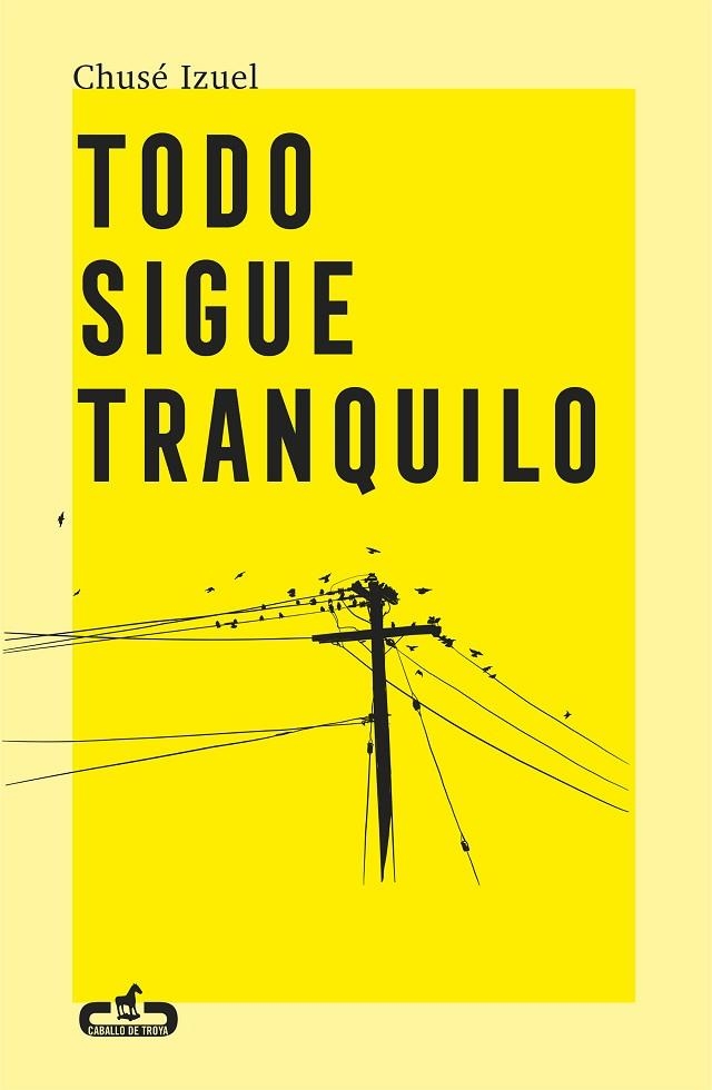 TODO SIGUE TRANQUILO | 9788417417284 | IZUEL, CHUSÉ | Llibreria La Gralla | Llibreria online de Granollers