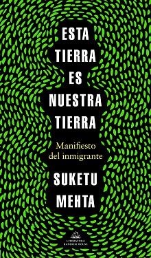 ESTA TIERRA ES NUESTRA TIERRA | 9788439737353 | MEHTA, SUKETU | Llibreria La Gralla | Llibreria online de Granollers