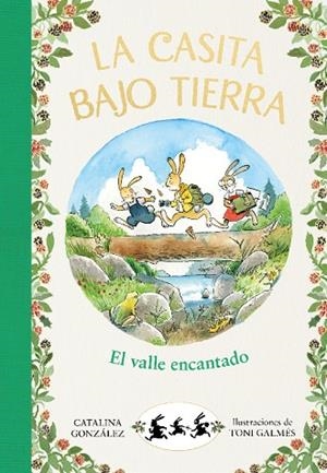 VALLE ENCANTADO, EL  (LA CASITA BAJO TIERRA 3) | 9788417921040 | GÓNZALEZ VILAR, CATALINA | Llibreria La Gralla | Librería online de Granollers