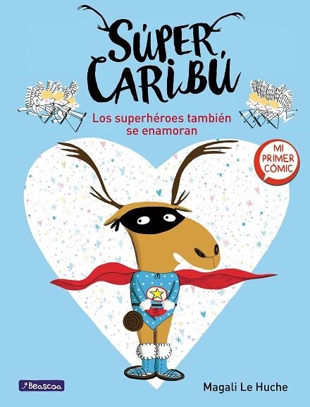 SUPERHÉROES TAMBIÉN SE ENAMORAN, LOS  (SÚPER CARIBÚ 1) | 9788448855277 | LE HUCHE, MAGALI | Llibreria La Gralla | Librería online de Granollers