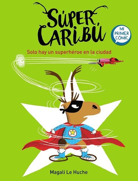 SOLO HAY UN SUPERHÉROE EN LA CIUDAD (SÚPER CARIBÚ 2) | 9788448855284 | LE HUCHE, MAGALI | Llibreria La Gralla | Llibreria online de Granollers