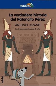 VERDADERA HISTORIA DEL RATONCITO PÉREZ, LA | 9788468350073 | LOZANO SAGRERA, ANTONIO | Llibreria La Gralla | Librería online de Granollers
