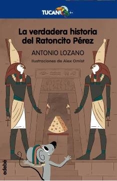 VERDADERA HISTORIA DEL RATONCITO PÉREZ, LA | 9788468350073 | LOZANO SAGRERA, ANTONIO | Llibreria La Gralla | Llibreria online de Granollers