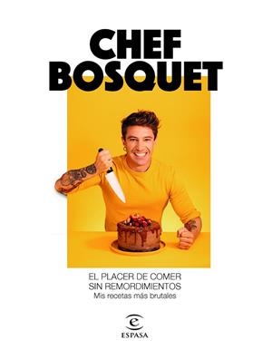 PLACER DE COMER SIN REMORDIMIENTOS, EL | 9788467060911 | CHEF BOSQUET | Llibreria La Gralla | Llibreria online de Granollers