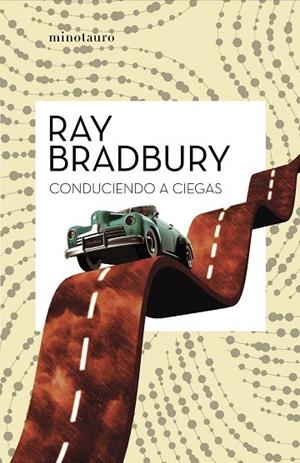 CONDUCIENDO A CIEGAS | 9788445007587 | BRADBURY, RAY | Llibreria La Gralla | Librería online de Granollers