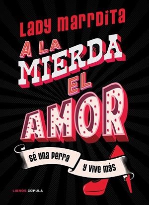 ¡A LA MIERDA EL AMOR! | 9788448027841 | DOMÍNGUEZ, FLORENCIA | Llibreria La Gralla | Llibreria online de Granollers