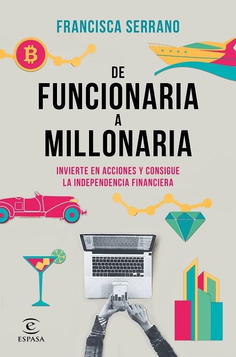 DE FUNCIONARIA A MILLONARIA | 9788467061345 | SERRANO RUIZ, FRANCISCA | Llibreria La Gralla | Librería online de Granollers