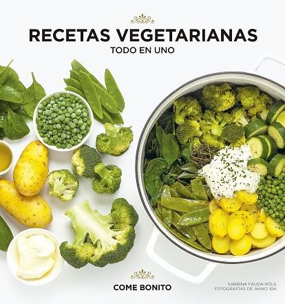 RECETAS VEGETARIANAS. TODO EN UNO | 9788418260360 | FAUDA-RÔLE, SABRINA; IDA, AKIKO | Llibreria La Gralla | Llibreria online de Granollers