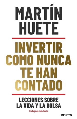 INVERTIR COMO NUNCA TE HAN CONTADO | 9788423432189 | HUETE GOMEZ, MARTIN | Llibreria La Gralla | Librería online de Granollers