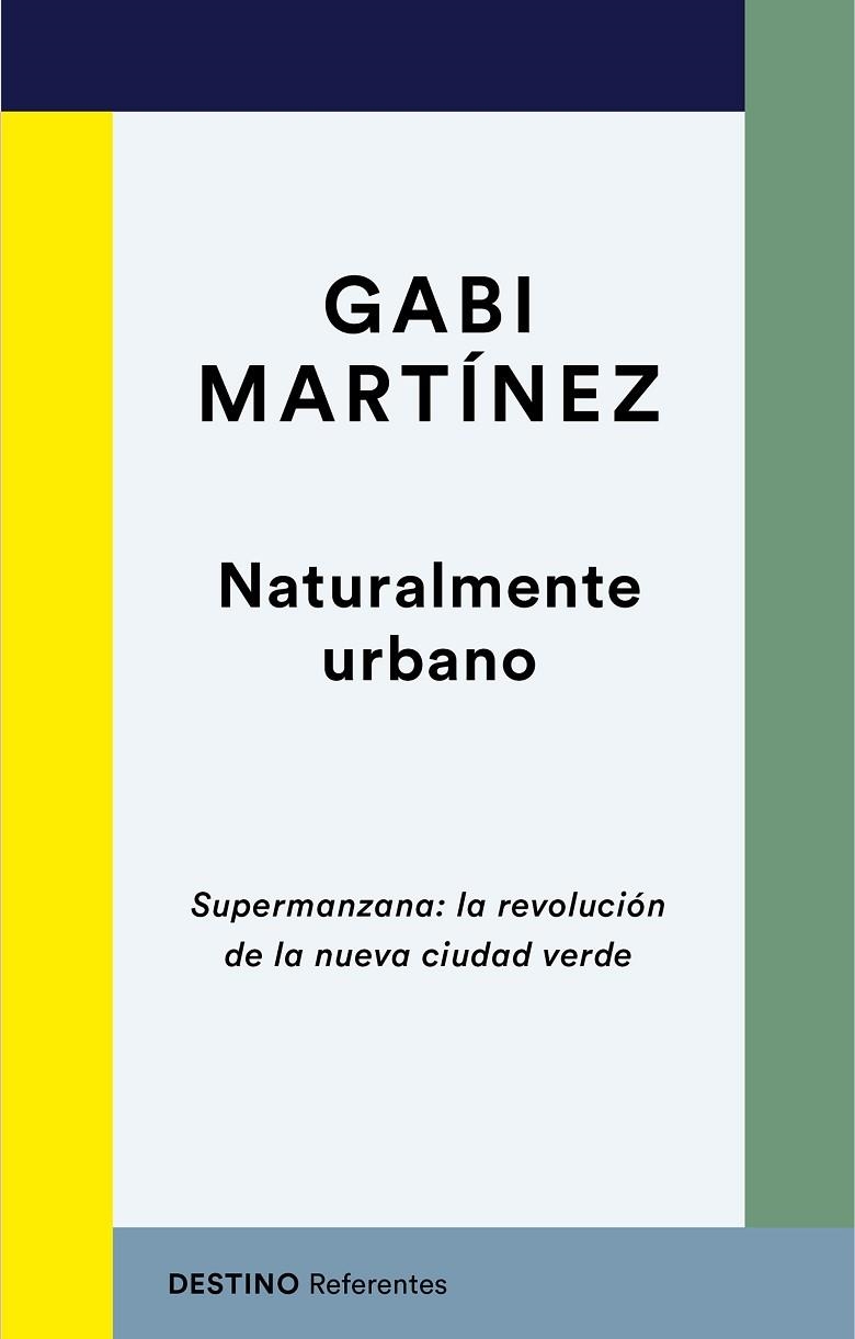 NATURALMENTE URBANO | 9788423358724 | MARTÍNEZ, GABI | Llibreria La Gralla | Librería online de Granollers