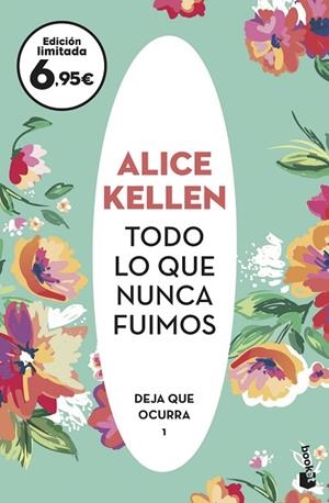 TODO LO QUE NUNCA FUIMOS | 9788408238119 | KELLEN, ALICE | Llibreria La Gralla | Librería online de Granollers