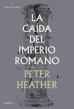 CAÍDA DEL IMPERIO ROMANO, LA  | 9788491992707 | HEATHER, PETER | Llibreria La Gralla | Llibreria online de Granollers
