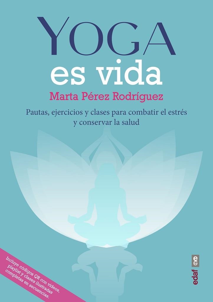 YOGA ES VIDA | 9788441440517 | PÉREZ RODRÍGUEZ, MARTA | Llibreria La Gralla | Llibreria online de Granollers