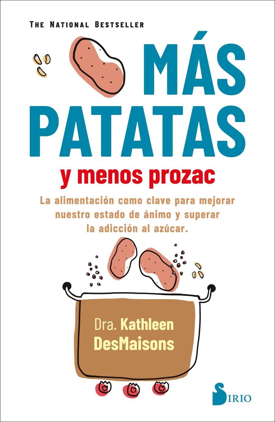 MAS PATATAS Y MENOS PROZAC | 9788418531040 | DESMAISONS, DRA. KATHLEEN | Llibreria La Gralla | Librería online de Granollers