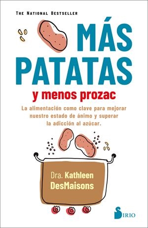 MAS PATATAS Y MENOS PROZAC | 9788418531040 | DESMAISONS, DRA. KATHLEEN | Llibreria La Gralla | Librería online de Granollers