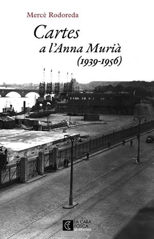 CARTES A L'ANNA MURIÀ | 9788473292979 | RODOREDA, MERCÈ | Llibreria La Gralla | Librería online de Granollers