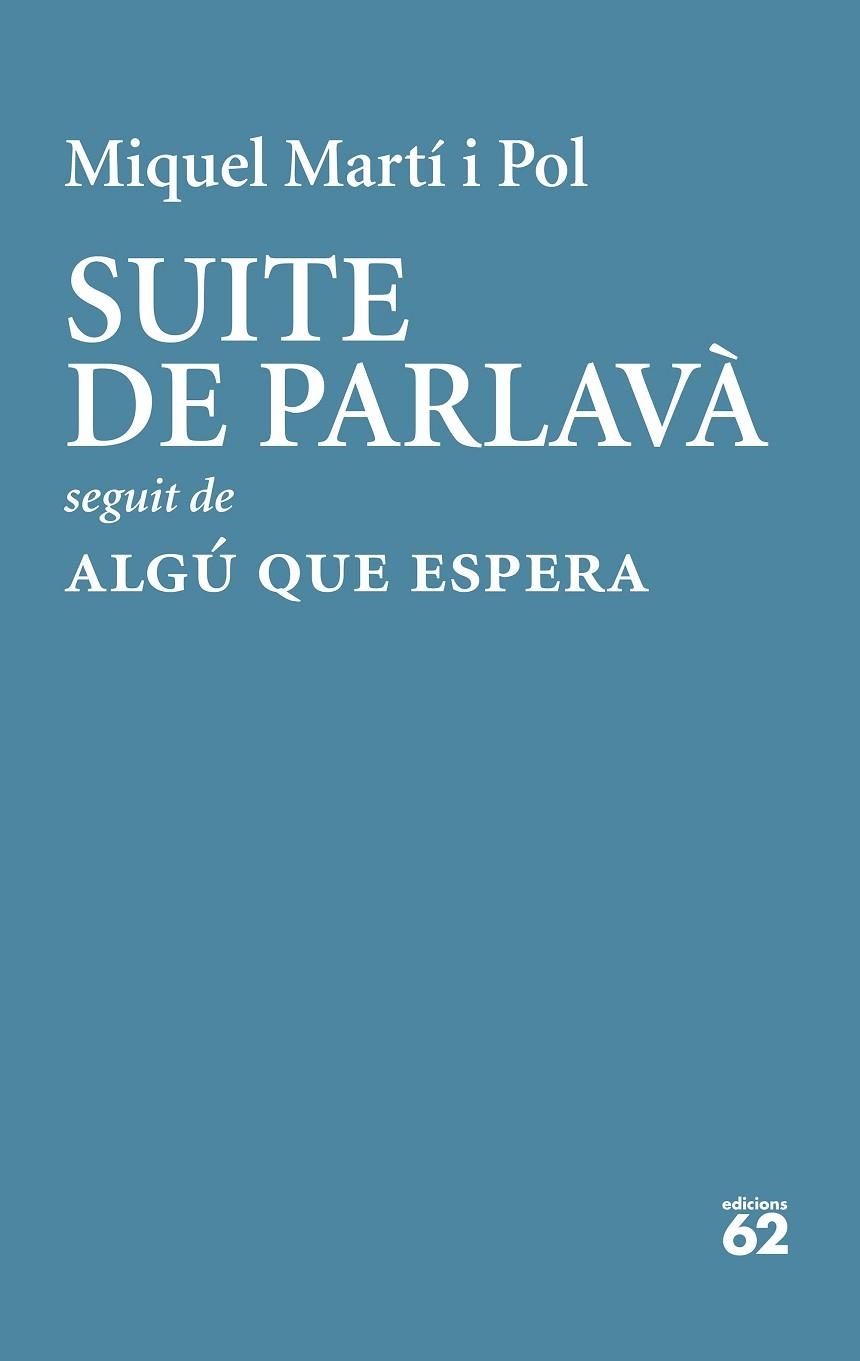 SUITE DE PARLAVÀ · ALGÚ QUE ESPERA | 9788429779189 | MARTÍ I POL, MIQUEL | Llibreria La Gralla | Llibreria online de Granollers