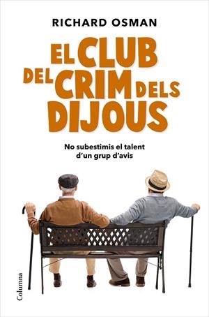 CLUB DEL CRIM DELS DIJOUS, EL | 9788466427500 | OSMAN, RICHARD | Llibreria La Gralla | Librería online de Granollers