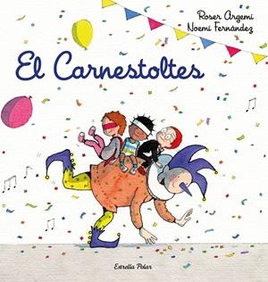 CARNESTOLTES, EL | 9788418443206 | FERNÀNDEZ SELVA, NOEMÍ/ARGEMÍ, ROSER | Llibreria La Gralla | Librería online de Granollers