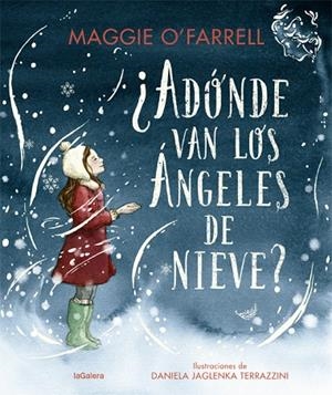 ¿ADÓNDE VAN LOS ÁNGELES DE NIEVE? | 9788424669614 | O'FARRELL, MAGGIE | Llibreria La Gralla | Llibreria online de Granollers