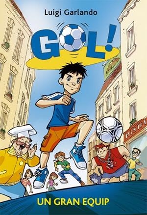 GOL 1. UN GRAN EQUIP | 9788424669959 | GARLANDO, LUIGI | Llibreria La Gralla | Librería online de Granollers