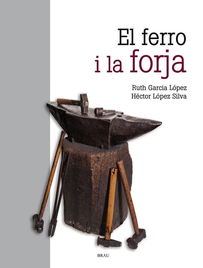 FERRO I LA FORJA, EL | 9788418096068 | GARCÍA LÓPEZ, RUTH/LÓPEZ SILVA, HÉCTOR | Llibreria La Gralla | Llibreria online de Granollers