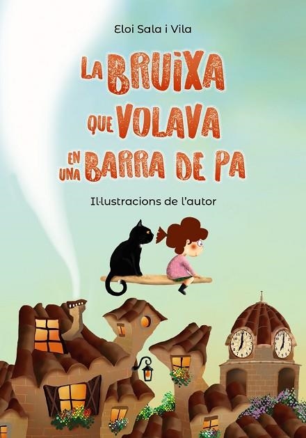 BRUIXA QUE VOLAVA EN UNA BARRA DE PA, LA  | 9788448952150 | SALA I VILA, ELOI | Llibreria La Gralla | Llibreria online de Granollers